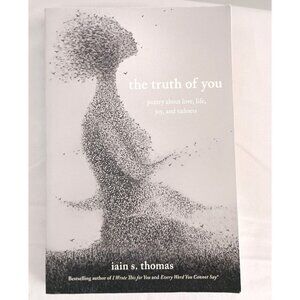 The Truth of You by Iain S. Thomas Poetry Book on Love, Life, Joy & Sadness